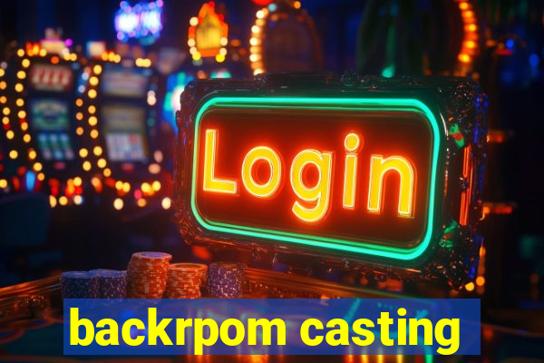 backrpom casting